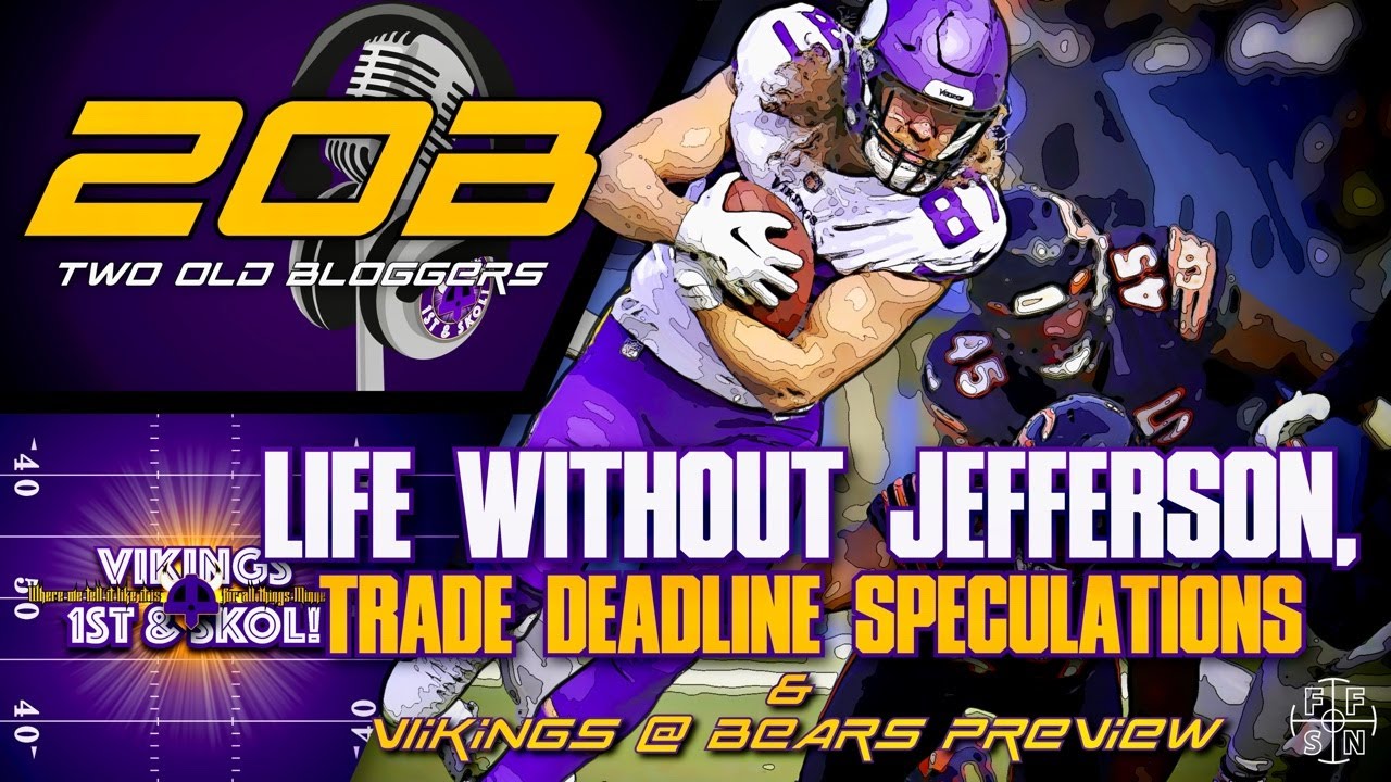 Vikings at Bears Preview, Life Without Justin Jefferson & Trade Deadline Speculations Vikings at Bears Preview, Life Without Justin Jefferson & Trade Deadline Speculations