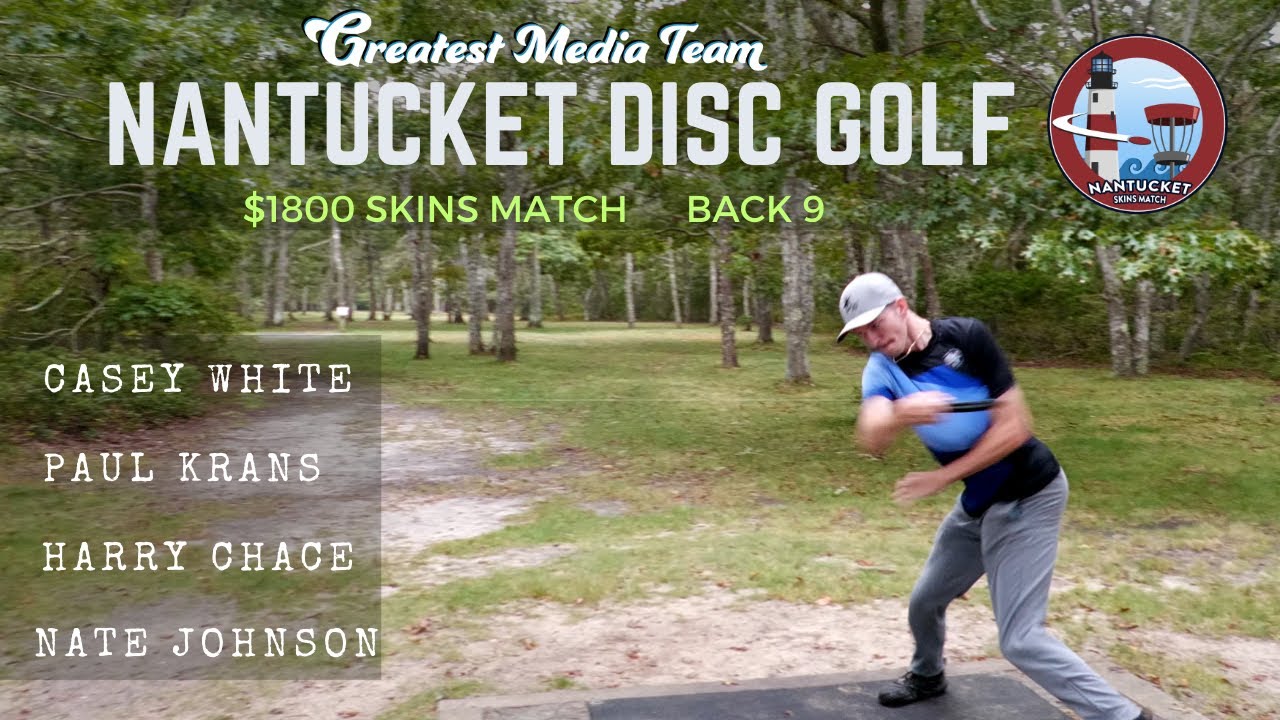 Nantucket Skins |Casey White, Paul Krans, Harry Chace, Nate Johnson | Back 9| By GMT & NDGC & DG978 Nantucket Skins |Casey White, Paul Krans, Harry Chace, Nate Johnson | Back 9| By GMT & NDGC & DG978