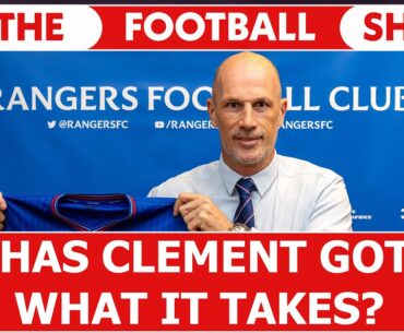 Has Philippe Clement Got What it Takes? I The Football Show