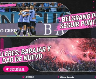 💣 BELGRANO POR SEGUIR PUNTERO  / 💣 TALLERES: BARAJAR Y DAR DE NUEVO /💣 INSTITUTO ANTE EL GLOBO