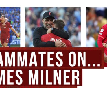 Relentless, machine, legend! | Teammates tribute to James Milner