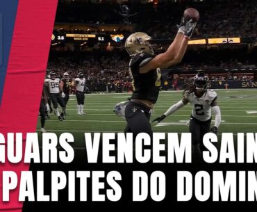 SAINTS VEEM DERROTA NA PONTA DOS DEDOS CONTRA OS JAGUARS; OS PALPITES PARA O DOMINGO DE NFL