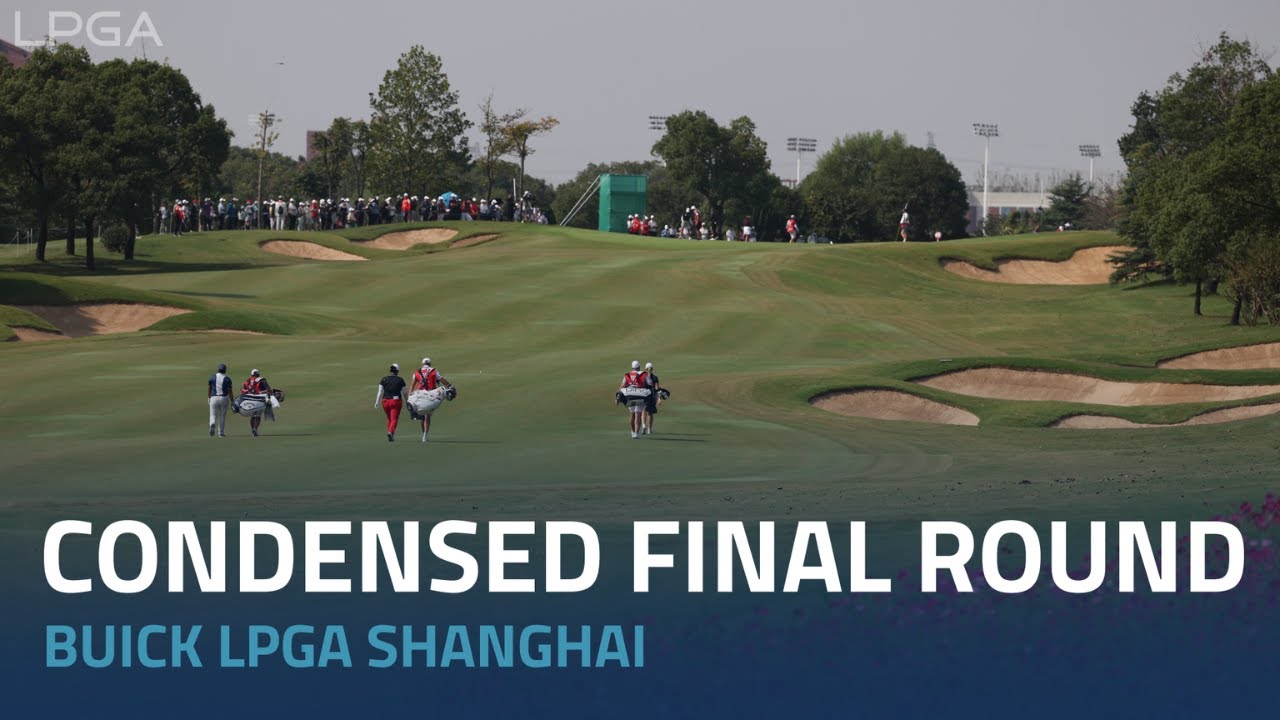 Condensed Final Round | 2023 Buick LPGA Shanghai Condensed Final Round | 2023 Buick LPGA Shanghai