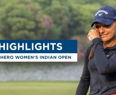 Final Round Highlights | Hero Women's Indian Open