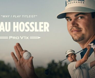 Beau Hossler on Why He Plays the Titleist Pro V1x