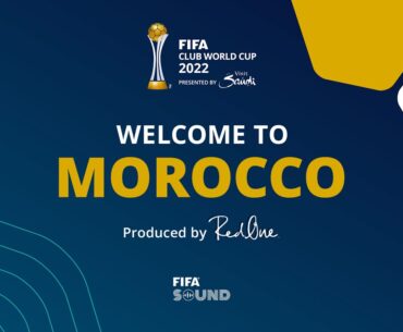 Welcome to Morocco – Official Song of the FIFA Club World Cup 2022™