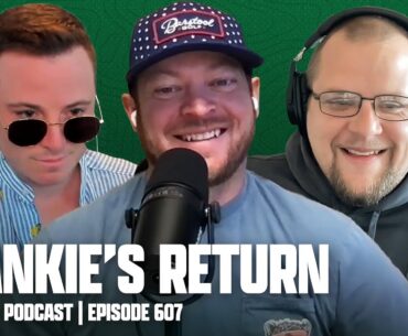 FRANKIE'S BACK - FORE PLAY EPISODE 607