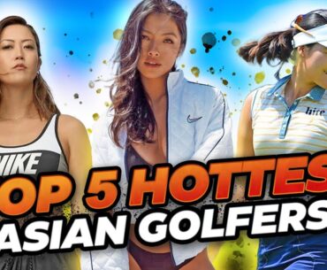 Top 5 Hottest Asian Golf Girls You Didn't Know About