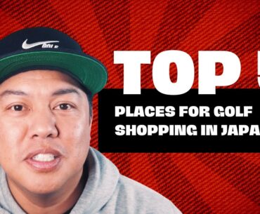 Top 5 Places for Golf Shopping in Japan