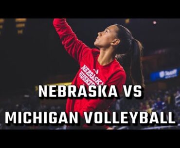 #2 Nebraska vs Michigan NCAA Womens Volleyball 2023