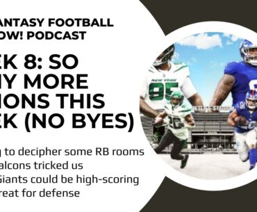 Fantasy Football Now! 10/28: So Many More Options In Week 8 (No Byes)
