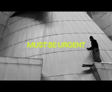 MUST BE URGENT - a street skiing film