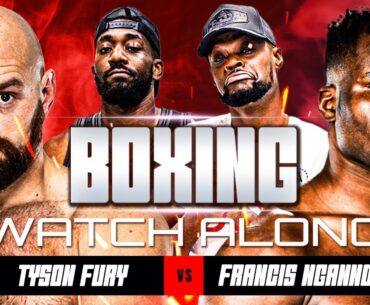 TYSON FURY VS FRANCIS NGANNOU | BOXING Watch Along with Rants and @ExpressionsOozing