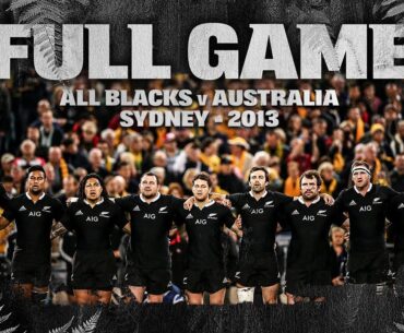 FULL GAME: All Blacks v Australia (2013 – Sydney)