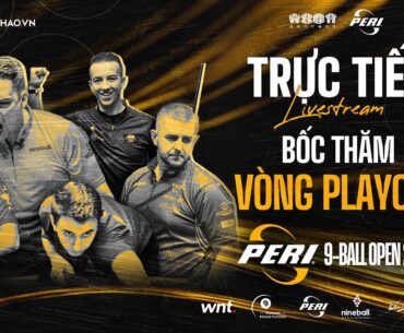 🔴Trực tiếp | BỐC THĂM VÒNG 64 | Giải Peri 9-Ball Open 2023