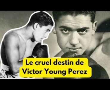 Le Cruel Destin de Victor Young Perez (De la Tunisie à Auschwitz en passant par Paris)
