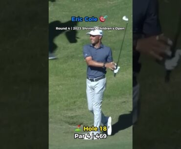 Eric Cole 🎯 2023 Shriners Children's Open | Round 4 | Hole 18 #golf #golfhighlights