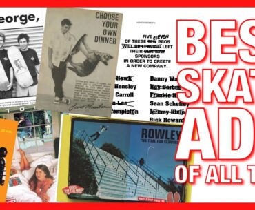 Selling Skateboarding: The Best Skate Ads Of All Time