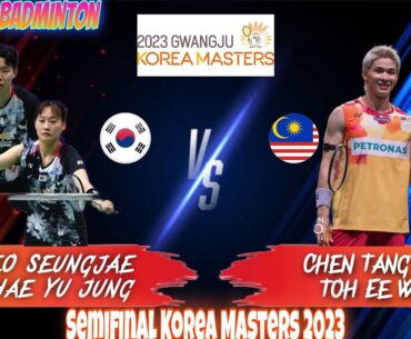Seo Seungjae/Chae Yu Jung vs Chen Tang Jie/Toh Ee Wei | Badminton Korea Masters 2023 Semifinal