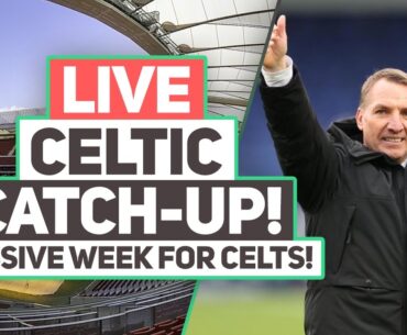 MASSIVE WEEK AHEAD FOR CELTIC! | Live Celtic FC Q&A Stream