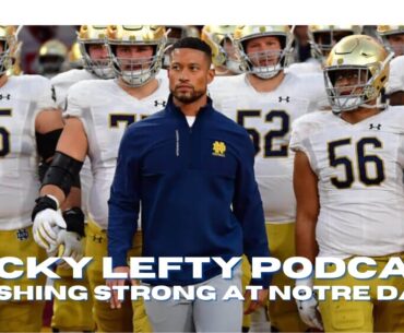 LUCKY LEFTY PODCAST: HOW CAN NOTRE DAME FINISH STRONG IN 2023