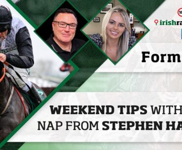 Weekend tips with a 4/1 NAP from Stephen Harris | irishracing.com Formscan
