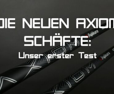 Fujikura Axiom Schäfte: Unser erster Test