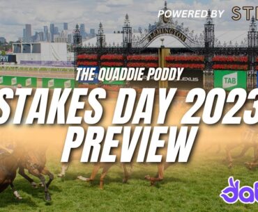 The Quaddie Poddy - 2023 Stakes Day Preview