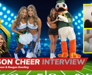 Oregon Cheerleaders Raegen Dowling and Lily Villasenor on Cheer Tryouts, Schedule, and Funny Moments Oregon Cheerleaders Raegen Dowling and Lily Villasenor on Cheer Tryouts, Schedule, and Funny Moments
