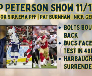 JP Peterson Show 11/17: Bolts Bounce Back | Bucs Face Litmus Test in 49ers | Harbaugh Surrenders!