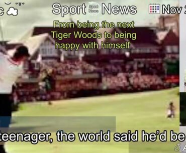 [Latest]From being the next Tiger Woods to being happy with himself