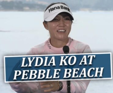 Lydia Ko Loving Pebble Beach For US Women's Open