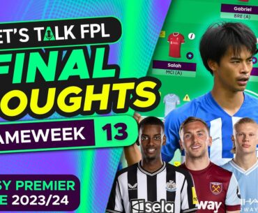 FPL GAMEWEEK 13 FINAL TEAM SELECTION THOUGHTS | Fantasy Premier League Tips 2023/24