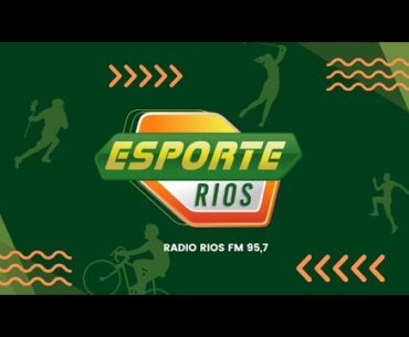 ESPORTE RIOS  | SEXTA-FEIRA | 17-11-2023