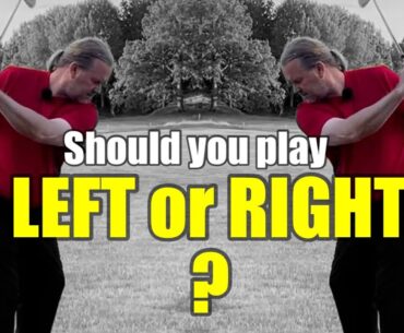 Should you play right or left handed? - Why I play left despite being right hand dominant.