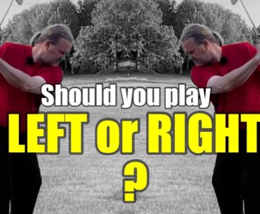 Should you play right or left handed? - Why I play left despite being right hand dominant.