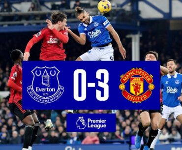 PREMIER LEAGUE HIGHLIGHTS: EVERTON 0-3 MANCHESTER UNITED