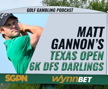 $6K DFS Darlings  2023 Valero Texas Open with Matt Gannon