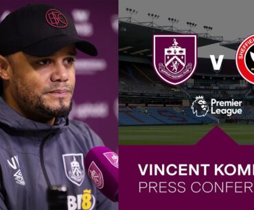 Kompany Looks Ahead To Blades Home Test | PRESS | Burnley v Sheffield United