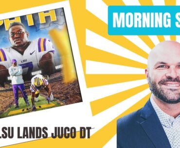 Morning Scone, Ep. 2125: LSU Lands JUCO DT Commitment!