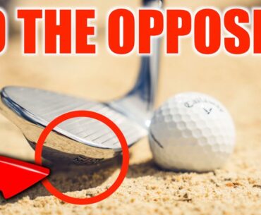 NEW WAY to get out of BUNKERS - Do The Complete Opposite (Golf Tips)