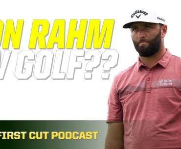 There's NO WAY Jon Rahm Goes to LIV Golf | The First Cut Podcast