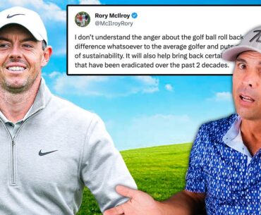Rory McIlroy is WRONG about the Golf Ball Rollback!
