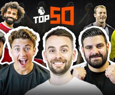 THE TOP 50 PREMIER LEAGUE PLAYERS OF ALL TIME!