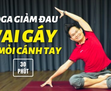 Yoga Hết Ngay Đau Cổ Vai Gáy, Tê Mỏi Cánh Tay (30 Phút, Mọi Trình Độ) | Kim Ba Yoga