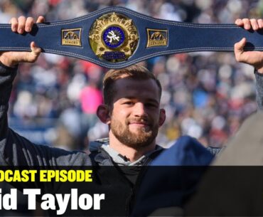 #469 David Taylor - 3x World Champ & Olympic Champ