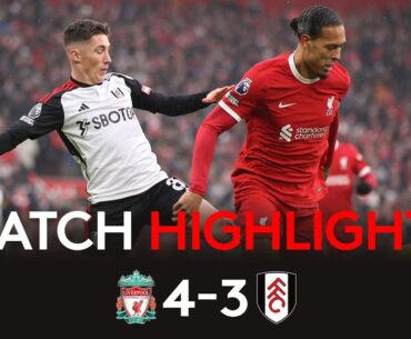 HIGHLIGHTS | Liverpool 4-3 Fulham | All Action At Anfield