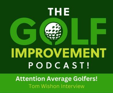 088 - Attention Average Golfers! - Tom Wishon Interview