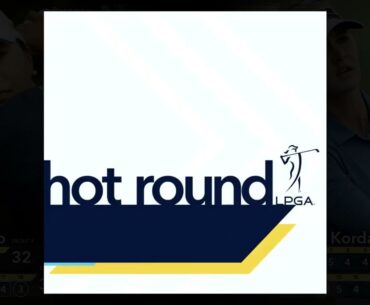 Score Update - LPGA - Hot Round - 2019