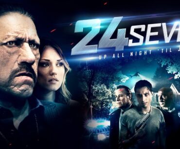 24 Seven | FULL MOVIE | Action, Danny Trejo